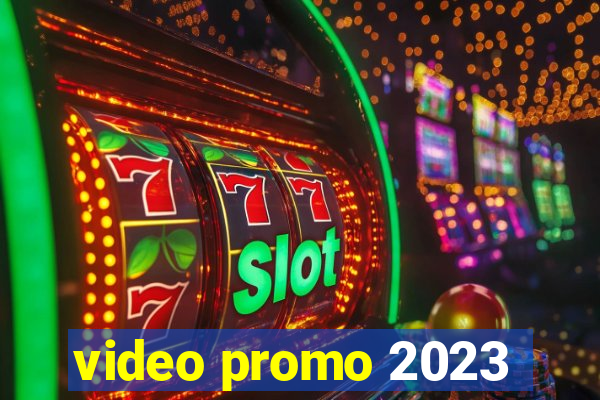 video promo 2023